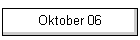 Oktober 06